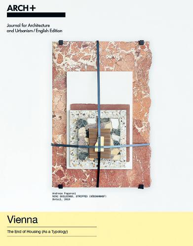 Cover: 9783959057028 | ARCH+ | Vienna - The End of Housing (As a Typology) | Arch (u. a.)