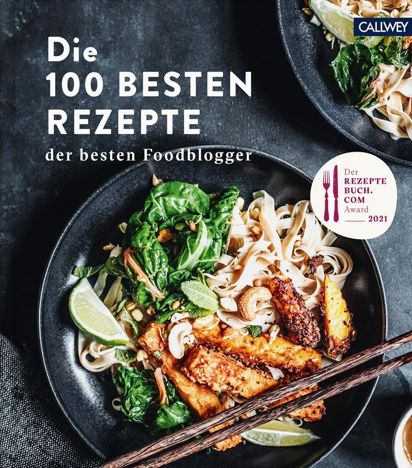 Cover: 9783766725271 | Die 100 besten Rezepte der besten Foodblogger | Rezeptebuch. Com