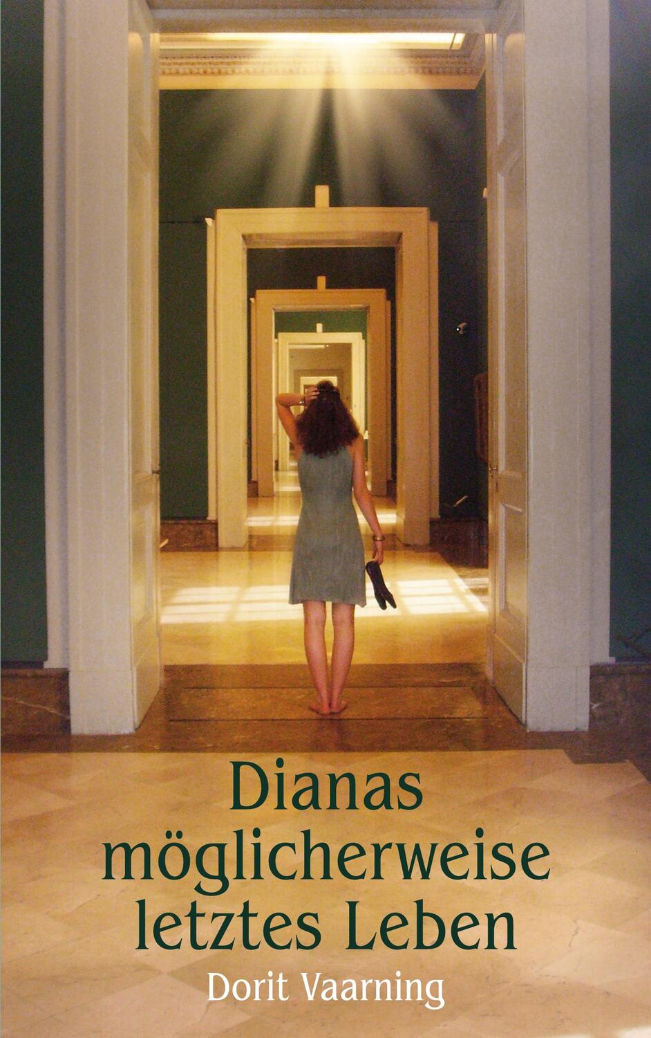 Cover: 9783756807321 | Dianas möglicherweise letztes Leben | Dorit Vaarning | Taschenbuch
