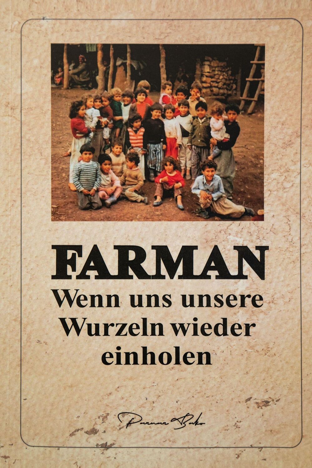 Cover: 9783000702167 | Farman | Wenn uns unsere Wurzeln wieder einholen | Paruar Bako | Buch