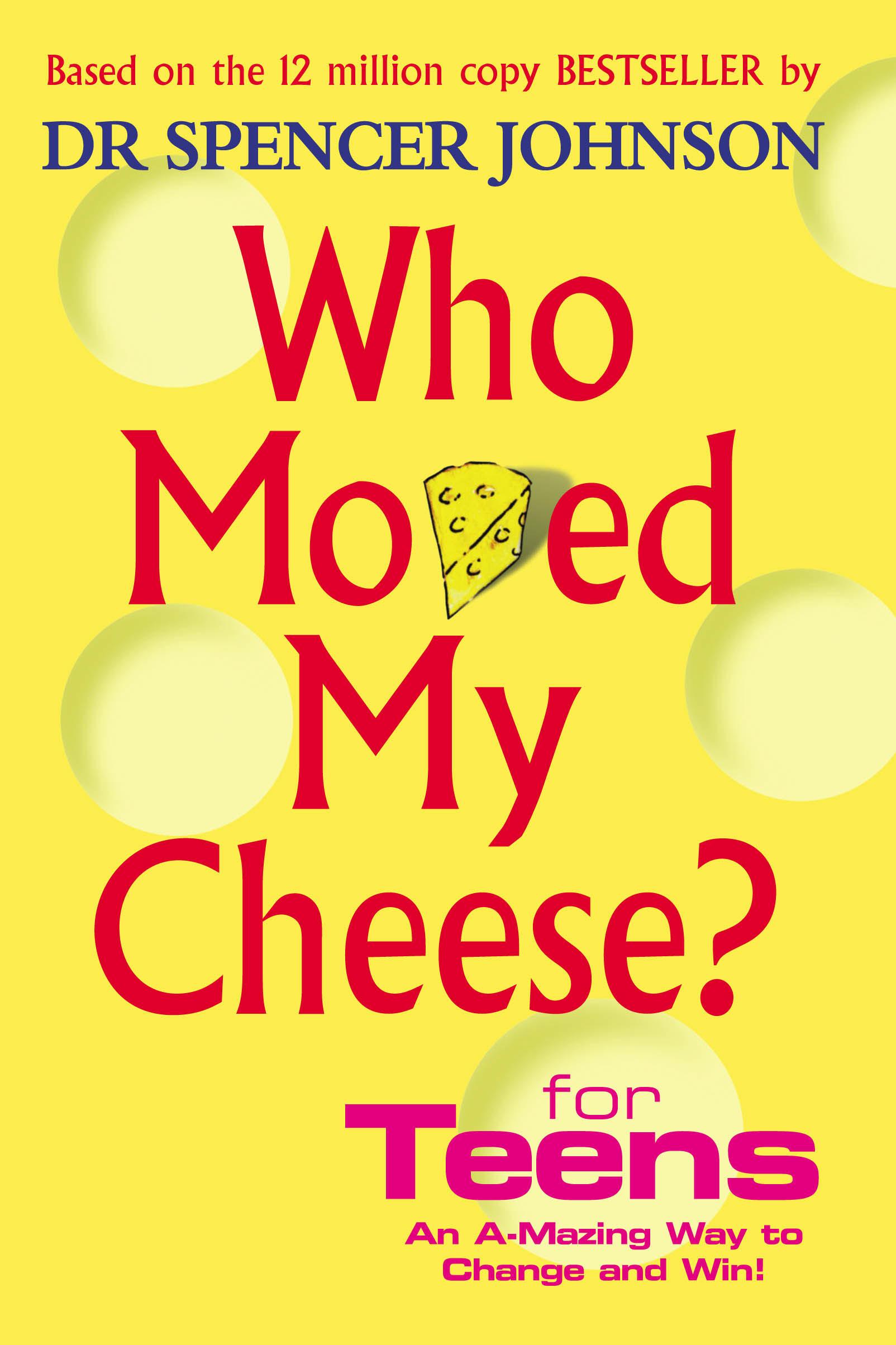 Cover: 9780091894504 | Who Moved My Cheese For Teens | Spencer Johnson | Buch | Gebunden