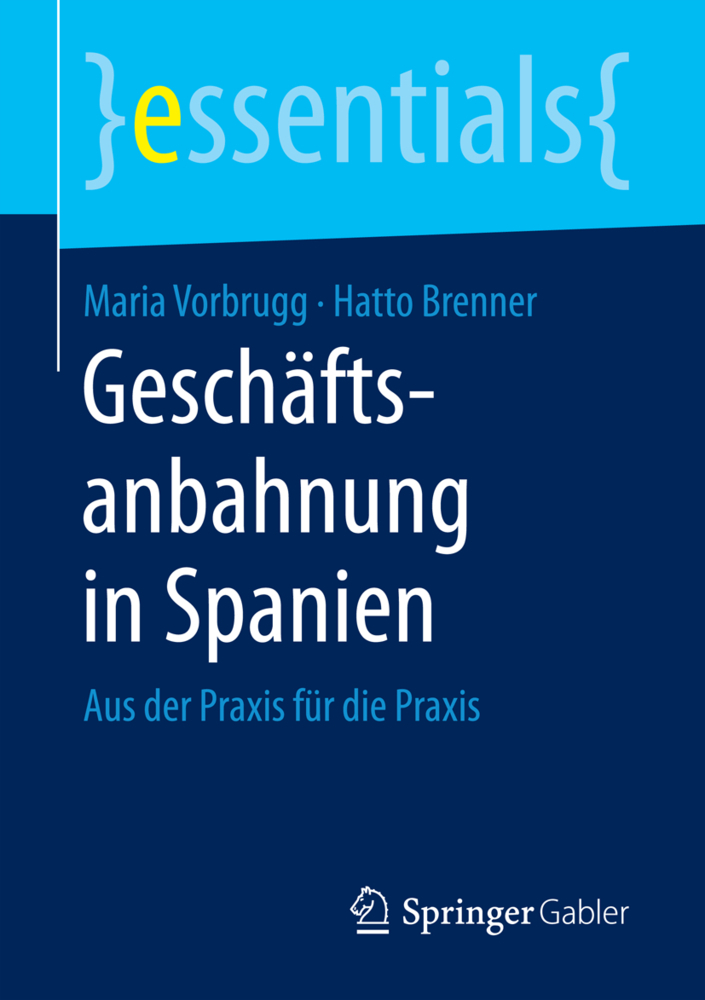 Cover: 9783658151041 | Geschäftsanbahnung in Spanien | Aus der Praxis für die Praxis | Buch