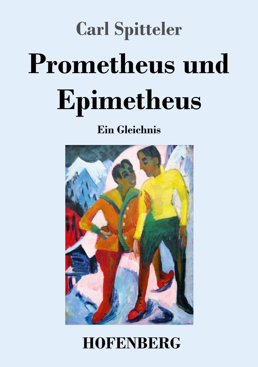 Cover: 9783743741812 | Prometheus und Epimetheus | Ein Gleichnis | Carl Spitteler | Buch