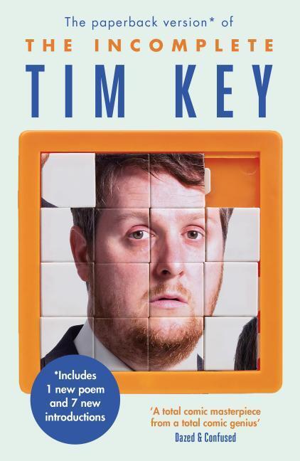 Cover: 9781782116790 | The Incomplete Tim Key | About 300 of his poetical gems and what-nots