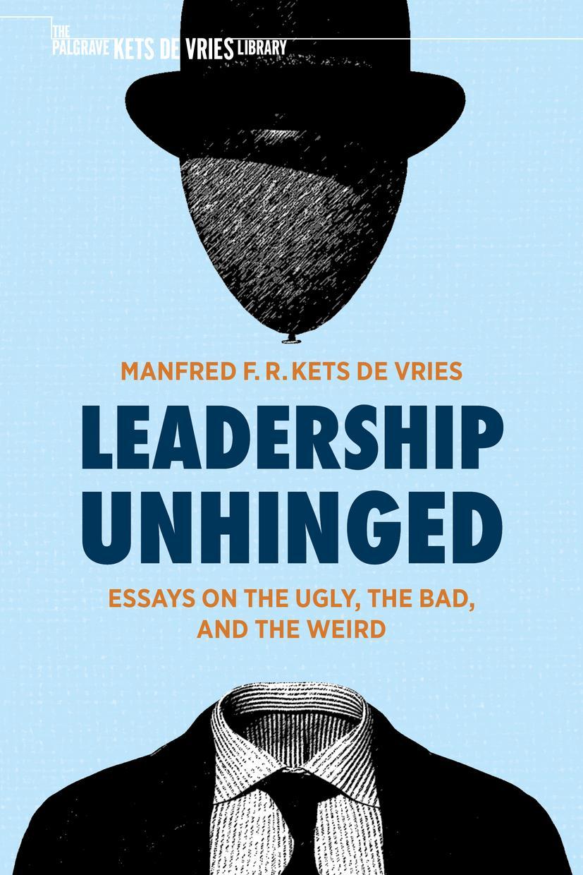 Cover: 9783030793449 | Leadership Unhinged | Essays on the Ugly, the Bad, and the Weird