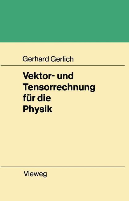 Cover: 9783528030308 | Vektor- und Tensorrechnung für die Physik | Gerhard Gerlich | Buch | V
