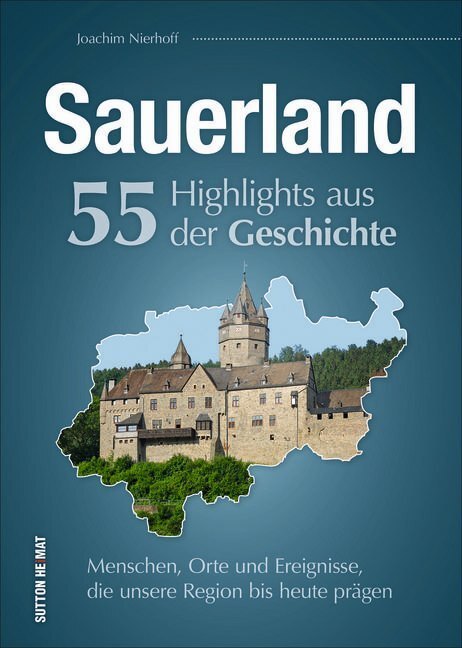 Cover: 9783954009428 | Sauerland. 55 Highlights aus der Geschichte | Joachim Nierhoff | Buch