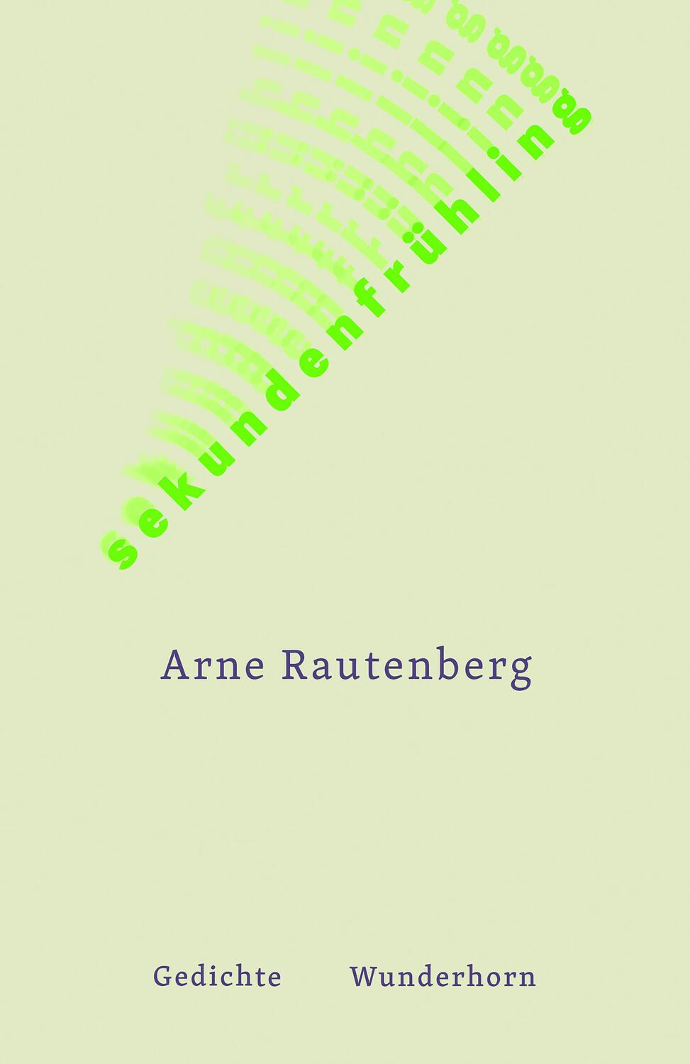 Cover: 9783884236994 | sekundenfrühling | Gedichte | Arne Rautenberg | Buch | Deutsch | 2023