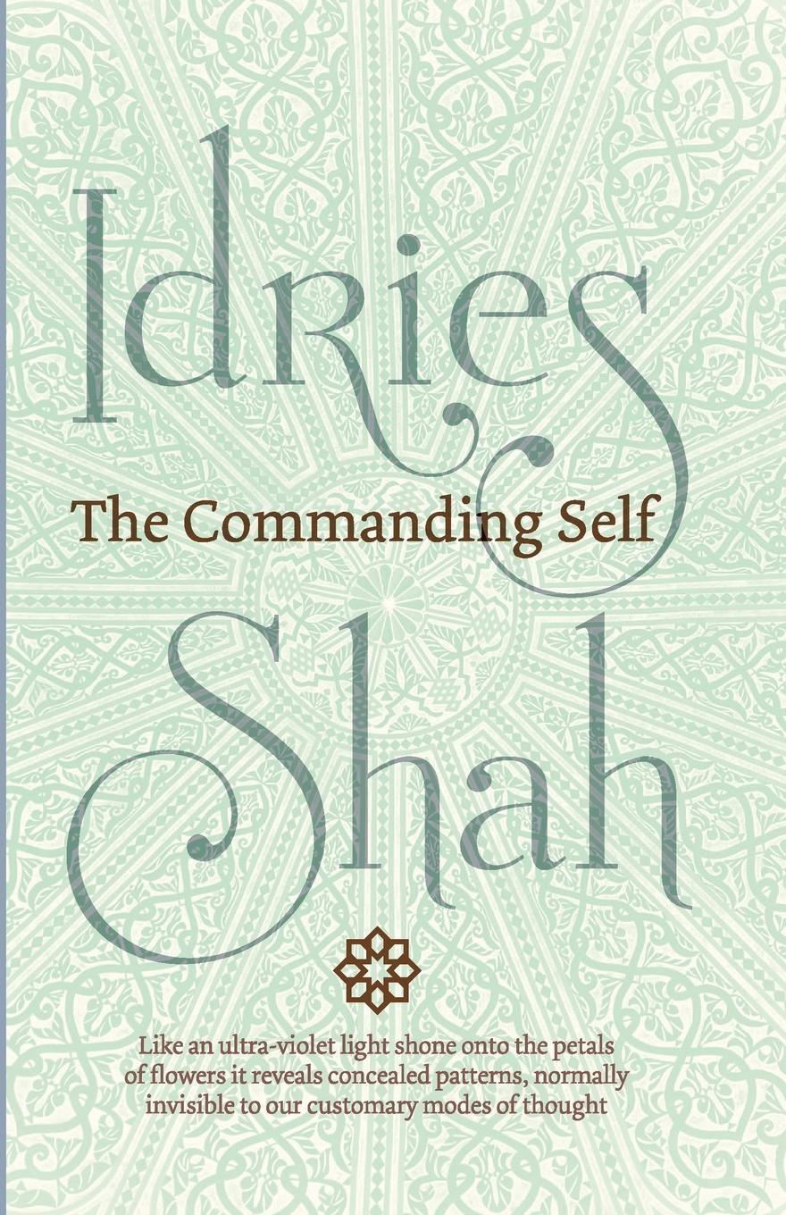 Cover: 9781784791629 | The Commanding Self | Idries Shah | Taschenbuch | Paperback | Englisch