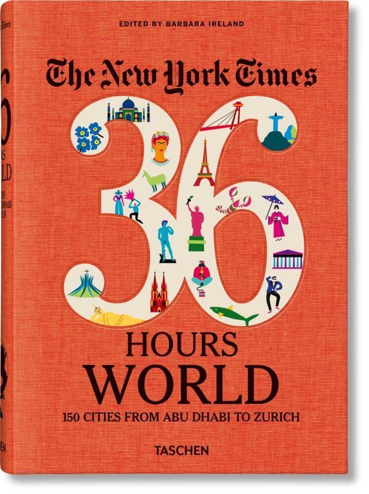 Cover: 9783836575331 | The New York Times 36 Hours. World. 150 Cities from Abu Dhabi to...