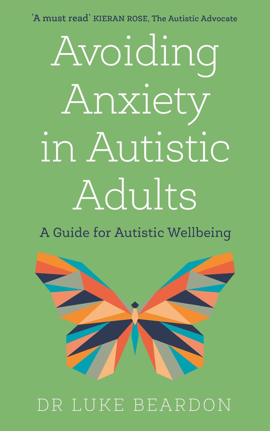 Cover: 9781529394740 | Avoiding Anxiety in Autistic Adults | A Guide for Autistic Wellbeing
