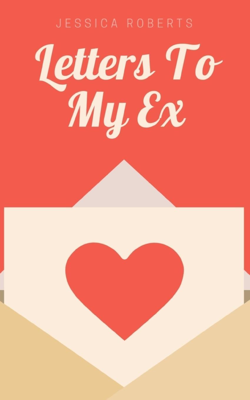 Cover: 9789395255165 | Letters To My Ex | Jessica Roberts | Taschenbuch | Paperback | 2023