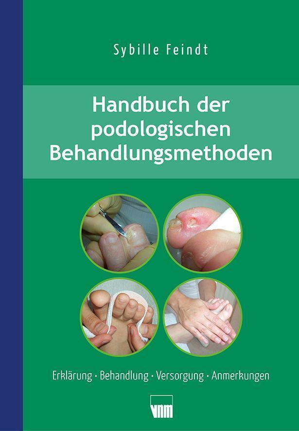 Cover: 9783954090686 | Handbuch der podologischen Behandlungsmethoden | Sybille Feindt | Buch