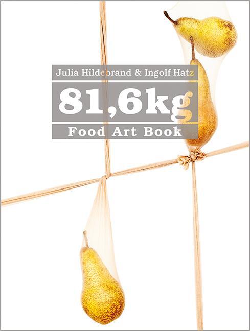 Cover: 9783775007924 | 81,6 kg | Food Art Book | Julia Hildebrand (u. a.) | Buch | Deutsch