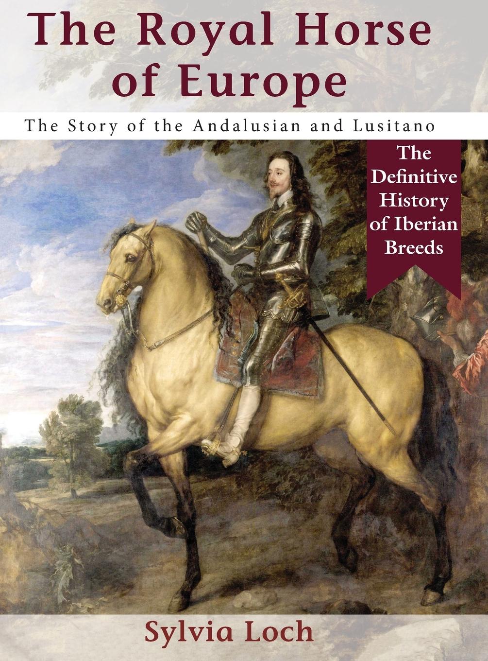 Cover: 9781635617054 | The Royal Horse of Europe (Allen breed series) | Sylvia Loch | Buch