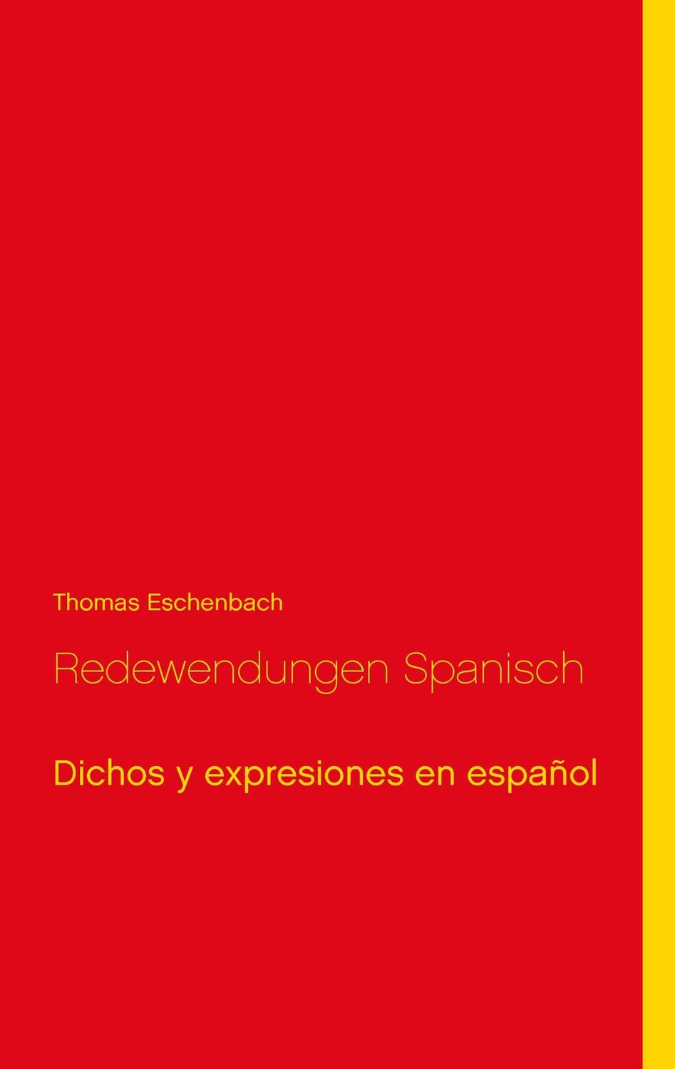 Cover: 9783743191341 | Redewendungen Spanisch | Dichos y expresiones en español | Eschenbach