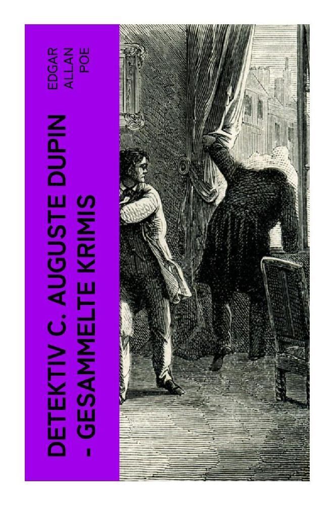 Cover: 9788027374533 | Detektiv C. Auguste Dupin - Gesammelte Krimis | Edgar Allan Poe | Buch
