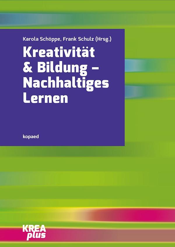 Cover: 9783867364775 | Kreativität & Bildung | Nachhaltiges Lernen | Karola Schöppe (u. a.)