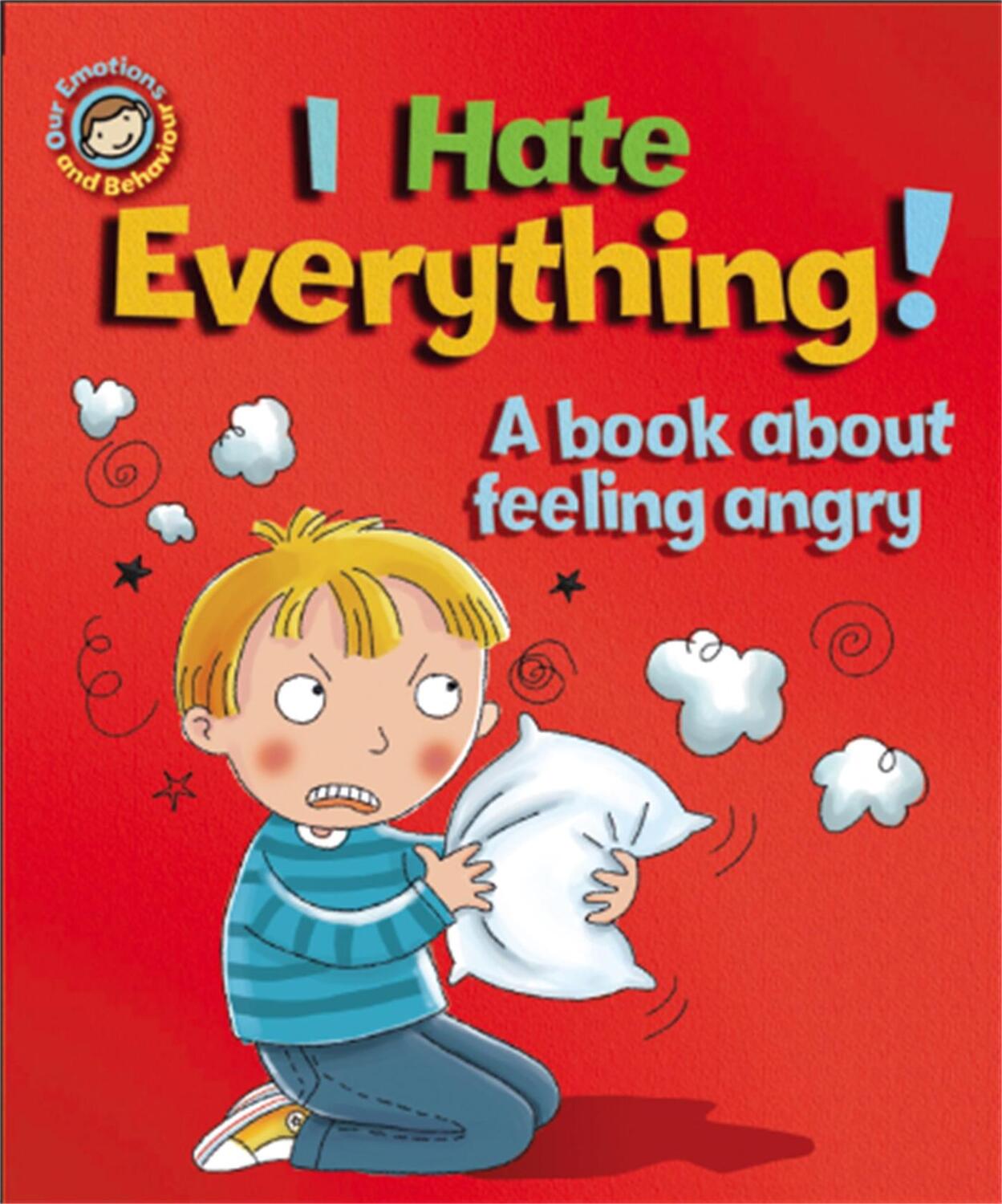 Cover: 9781445138992 | Our Emotions and Behaviour: I Hate Everything!: A book about...