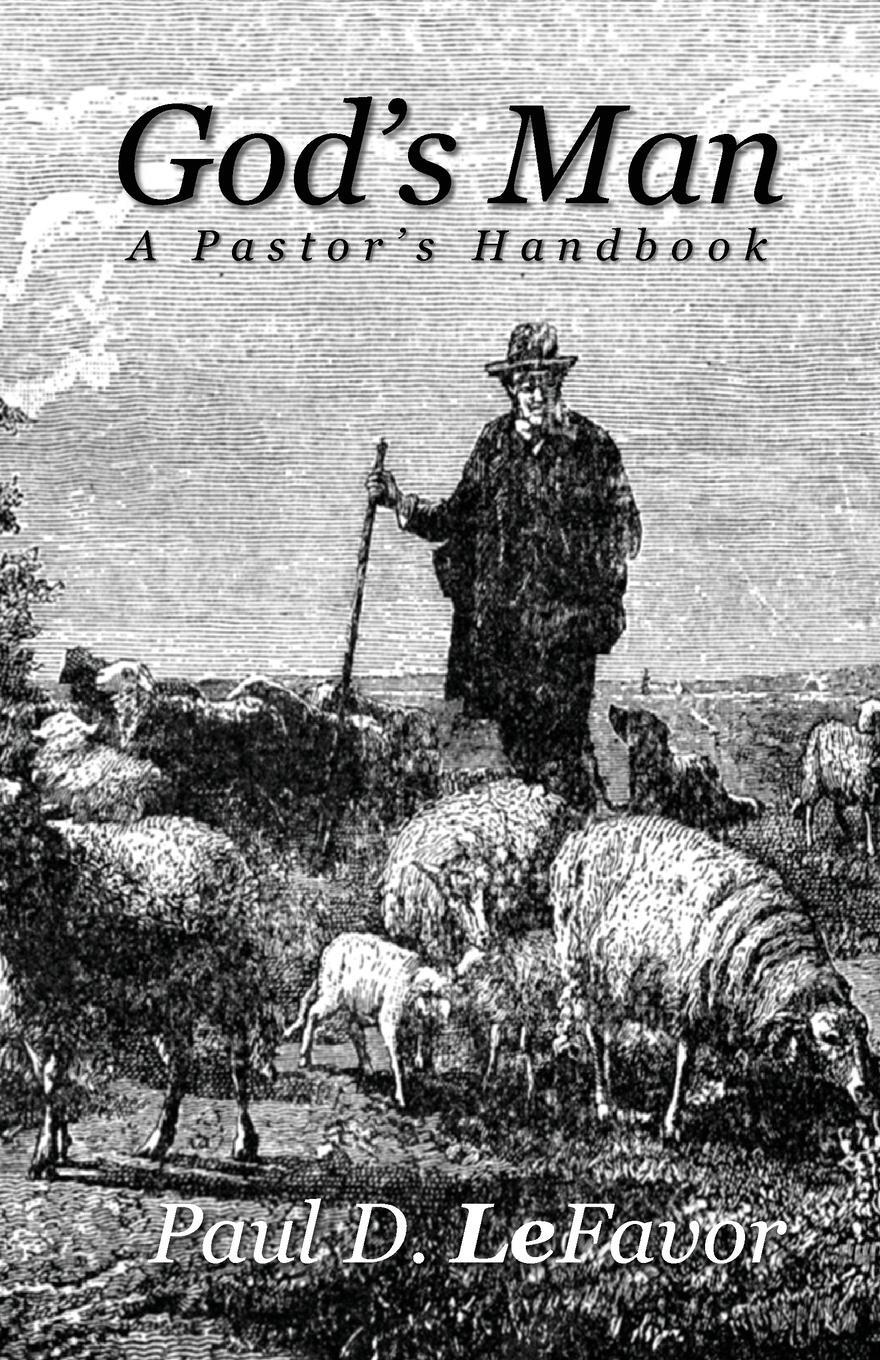 Cover: 9781732968134 | God's Man | A Pastor's Handbook | Paul D. Lefavor | Taschenbuch | 2019