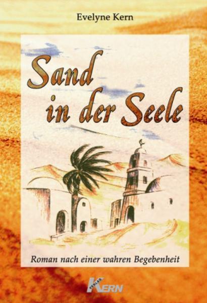 Cover: 9783939478041 | Sand in der Seele | Roman nach einer wahren Begebenheit | Evelyne Kern