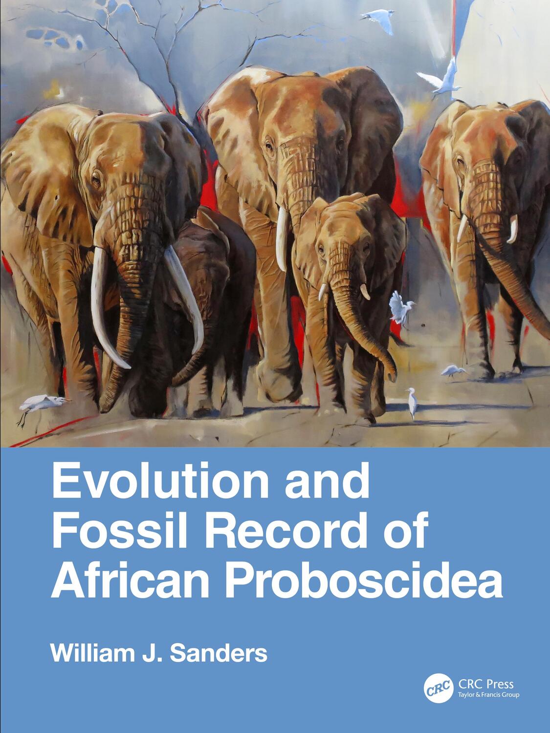 Cover: 9781482254754 | Evolution and Fossil Record of African Proboscidea | Sanders | Buch