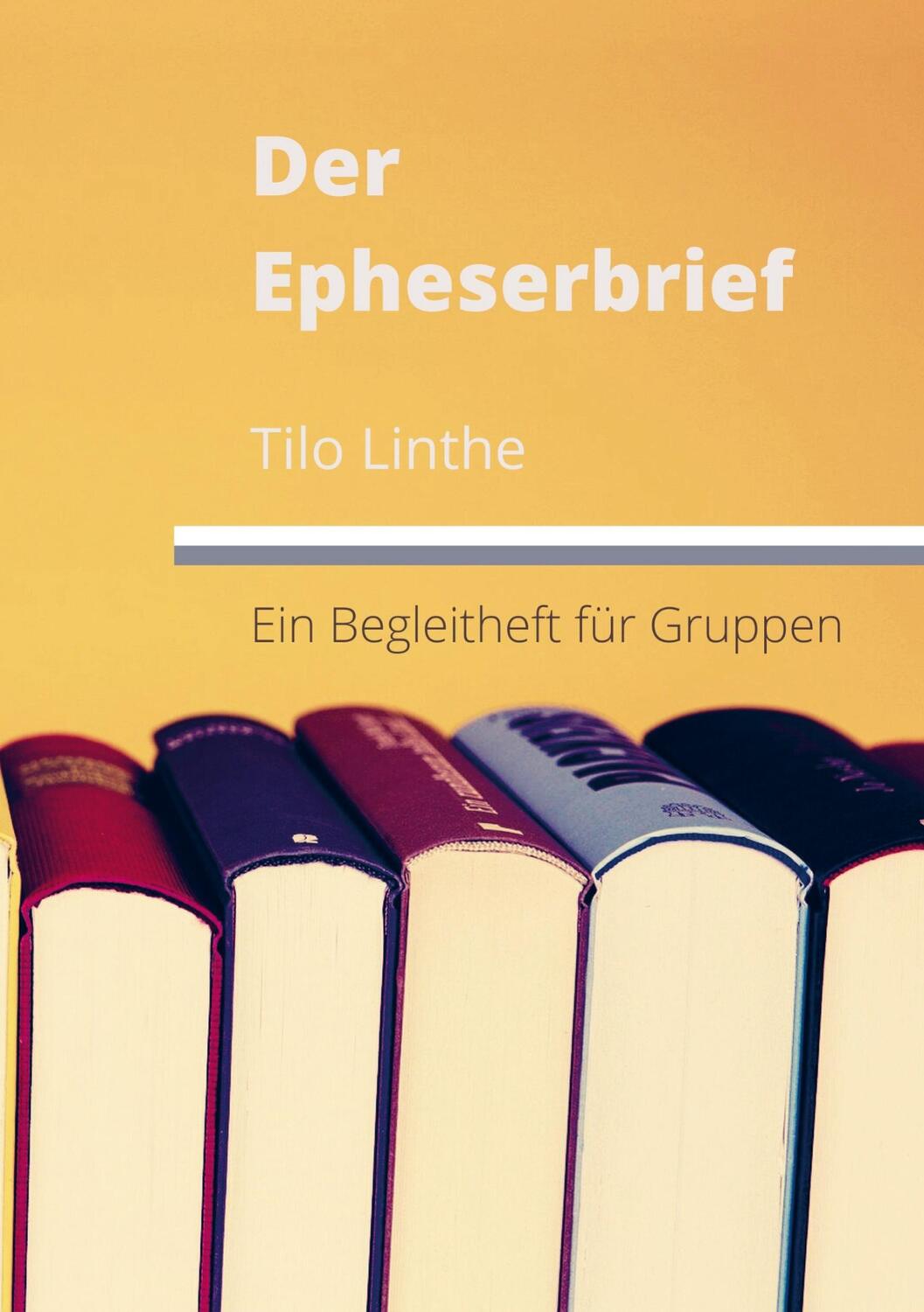 Cover: 9789403649498 | Der Epheserbrief | Tilo Linthe | Taschenbuch | Meinbestseller.de