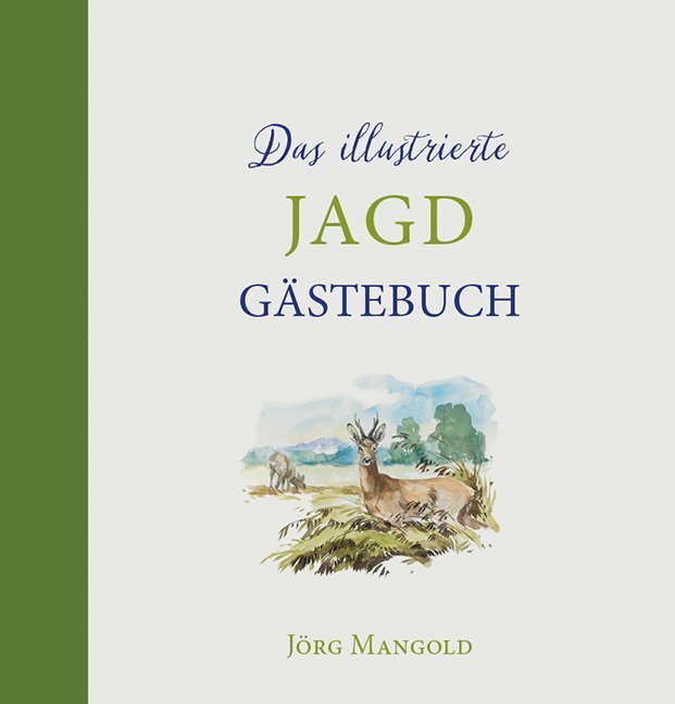 Cover: 9783835418530 | Das illustrierte Jagdgästebuch | Jörg Mangold | Buch | 2018