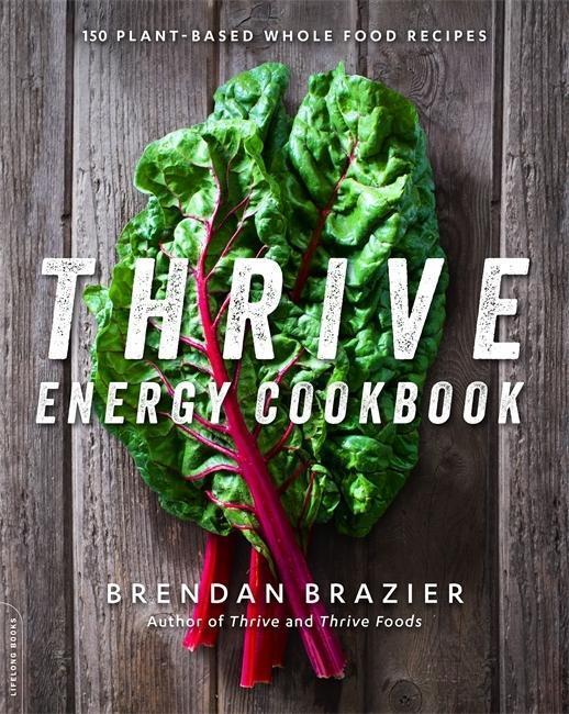 Cover: 9780738217406 | The Thrive Energy Cookbook | Brendan Brazier | Taschenbuch | Englisch