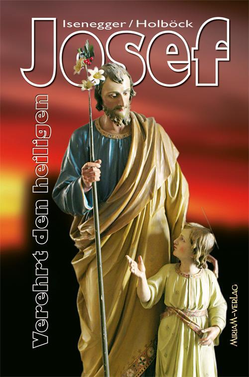 Cover: 9783874491563 | Verehrt den heiligen Josef | Marie T Isenegger | Taschenbuch | Deutsch