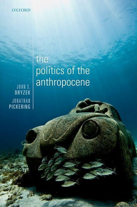 Cover: 9780198809623 | The Politics of the Anthropocene | John S. Dryzek (u. a.) | Buch