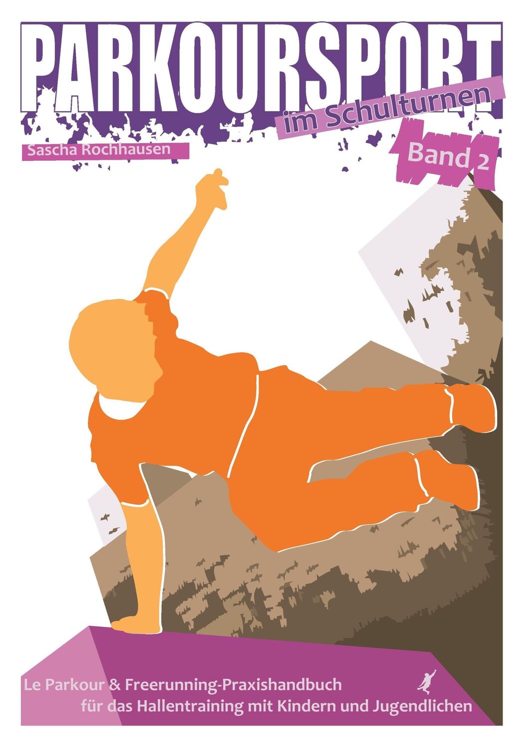 Cover: 9783739221144 | Parkoursport im Schulturnen - Band 2 | Sascha Rochhausen | Taschenbuch