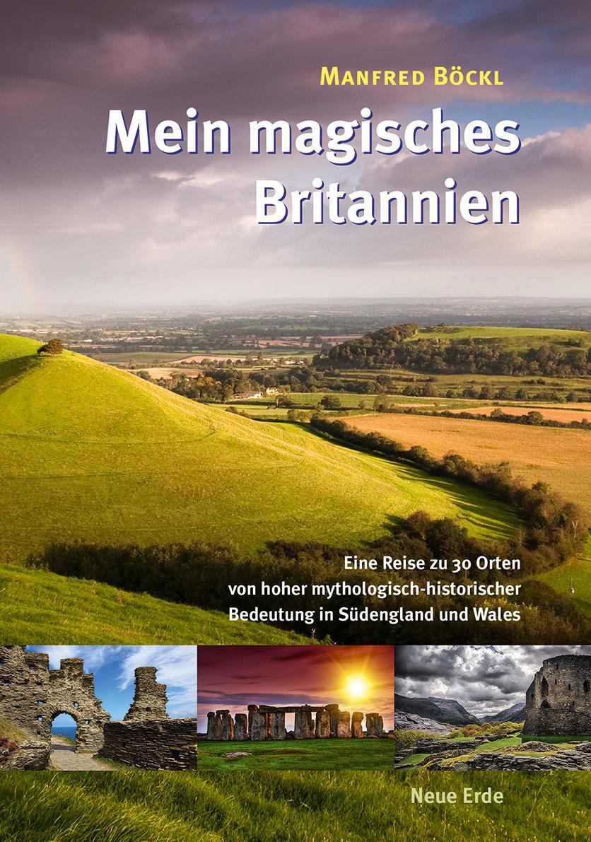 Cover: 9783890607665 | Mein magisches Britannien | Manfred Böckl | Taschenbuch | Deutsch