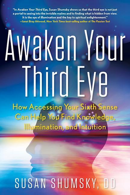 Cover: 9781601633637 | Awaken Your Third Eye: How Accessing Your Sixth Sense Can Help You...
