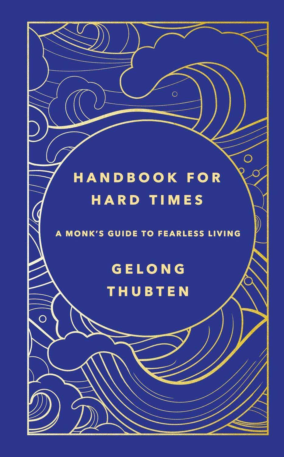 Cover: 9781529367652 | Handbook for Hard Times: A Monk's Guide to Fearless Living | Thubten