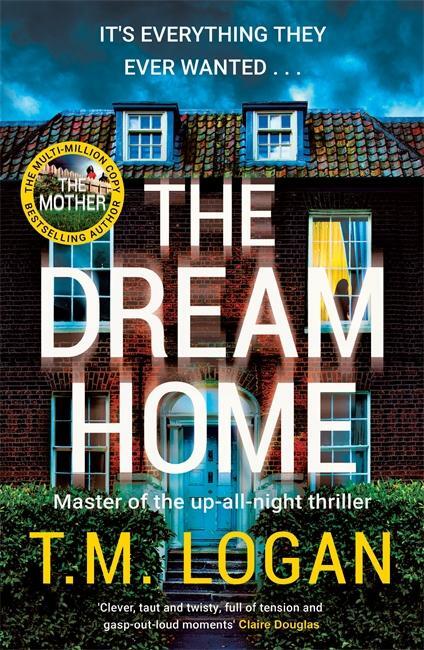 Cover: 9781804181324 | The Dream Home | T.M. Logan | Buch | Englisch | 2024