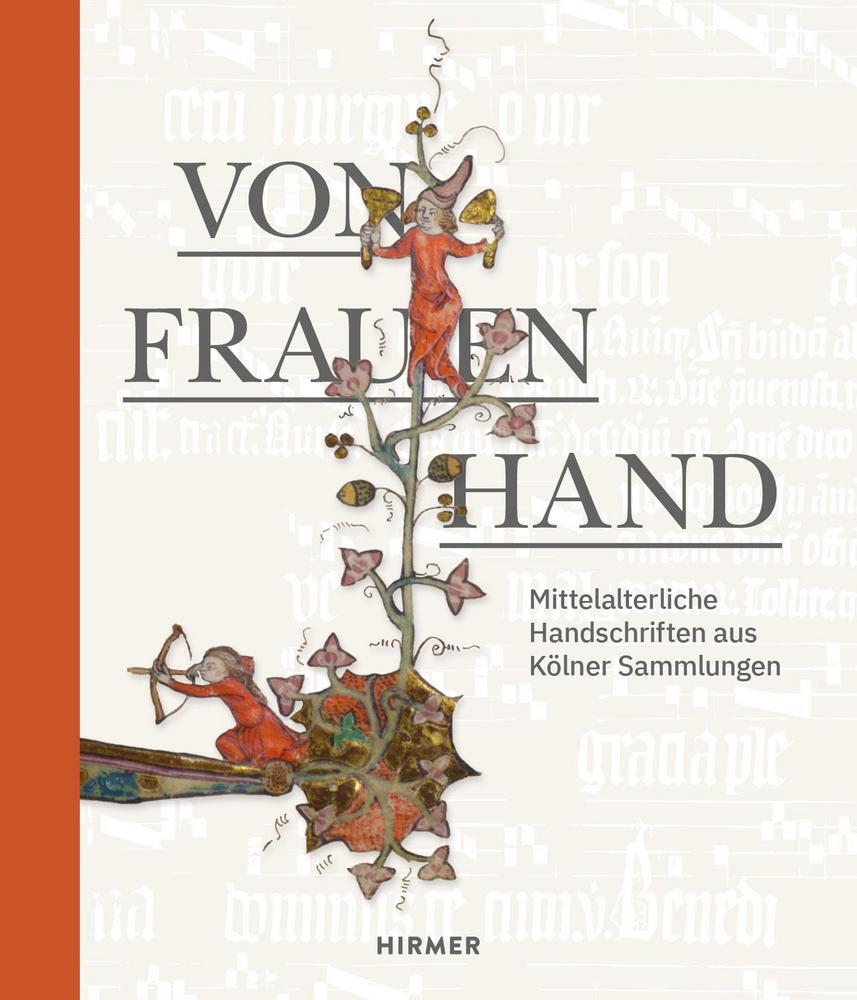 Cover: 9783777437743 | Von Frauenhand | Mittelalterliche Handschriften aus Kölner Sammlungen