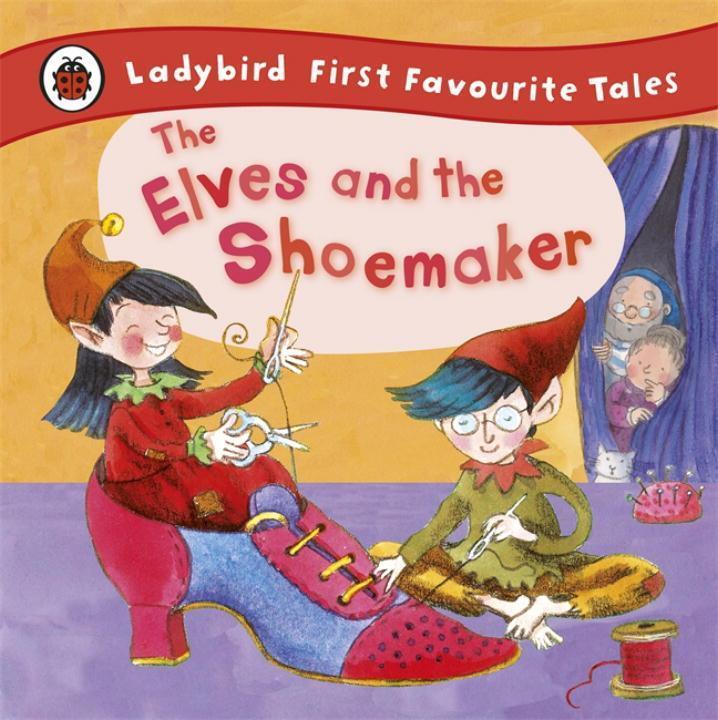 Cover: 9781409306283 | The Elves and the Shoemaker: Ladybird First Favourite Tales | Buch