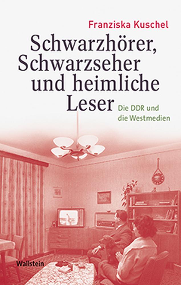 Cover: 9783835317895 | Schwarzhörer, Schwarzseher und heimliche Leser | Franziska Kuschel