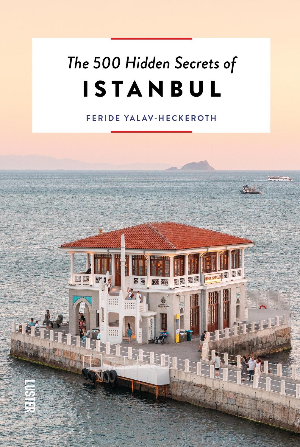 Cover: 9789460583506 | The 500 Hidden Secrets of Istanbul | Feride Yalav-Heckeroth | Buch