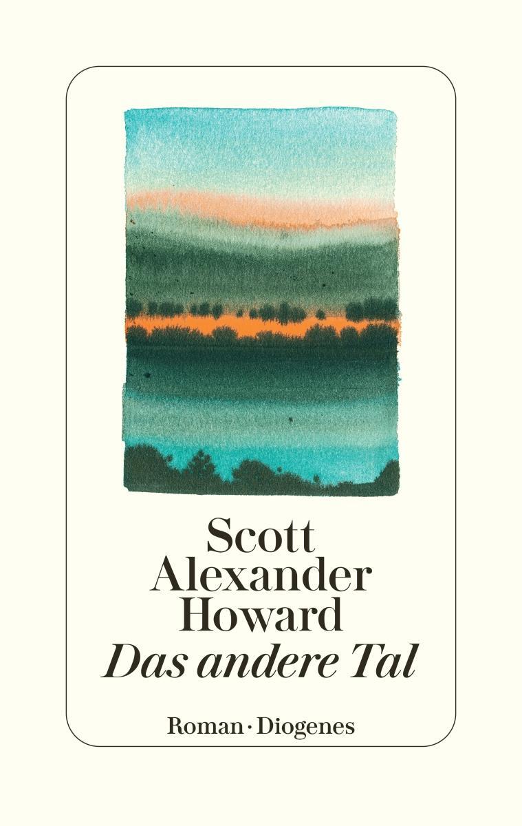 Cover: 9783257072822 | Das andere Tal | Scott Alexander Howard | Buch | 464 S. | Deutsch