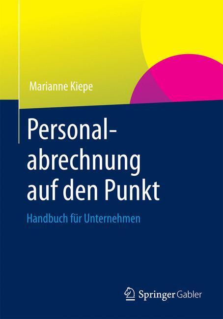 Cover: 9783658004446 | Personalabrechnung auf den Punkt | Handbuch für Unternehmen | Kiepe