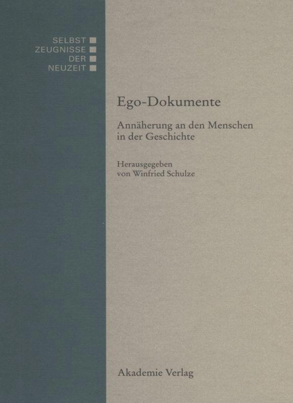 Cover: 9783050026152 | Ego-Dokumente | Annäherung an den Menschen in der Geschichte | Schulze