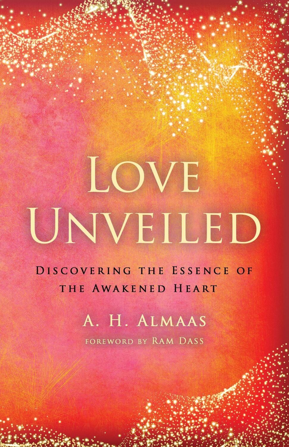 Cover: 9781611808391 | Love Unveiled: Discovering the Essence of the Awakened Heart | Almaas