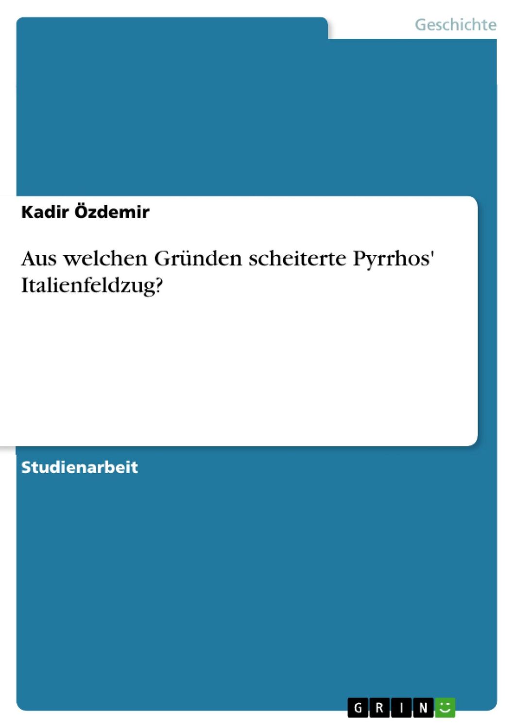 Cover: 9783640145744 | Aus welchen Gründen scheiterte Pyrrhos' Italienfeldzug? | Özdemir