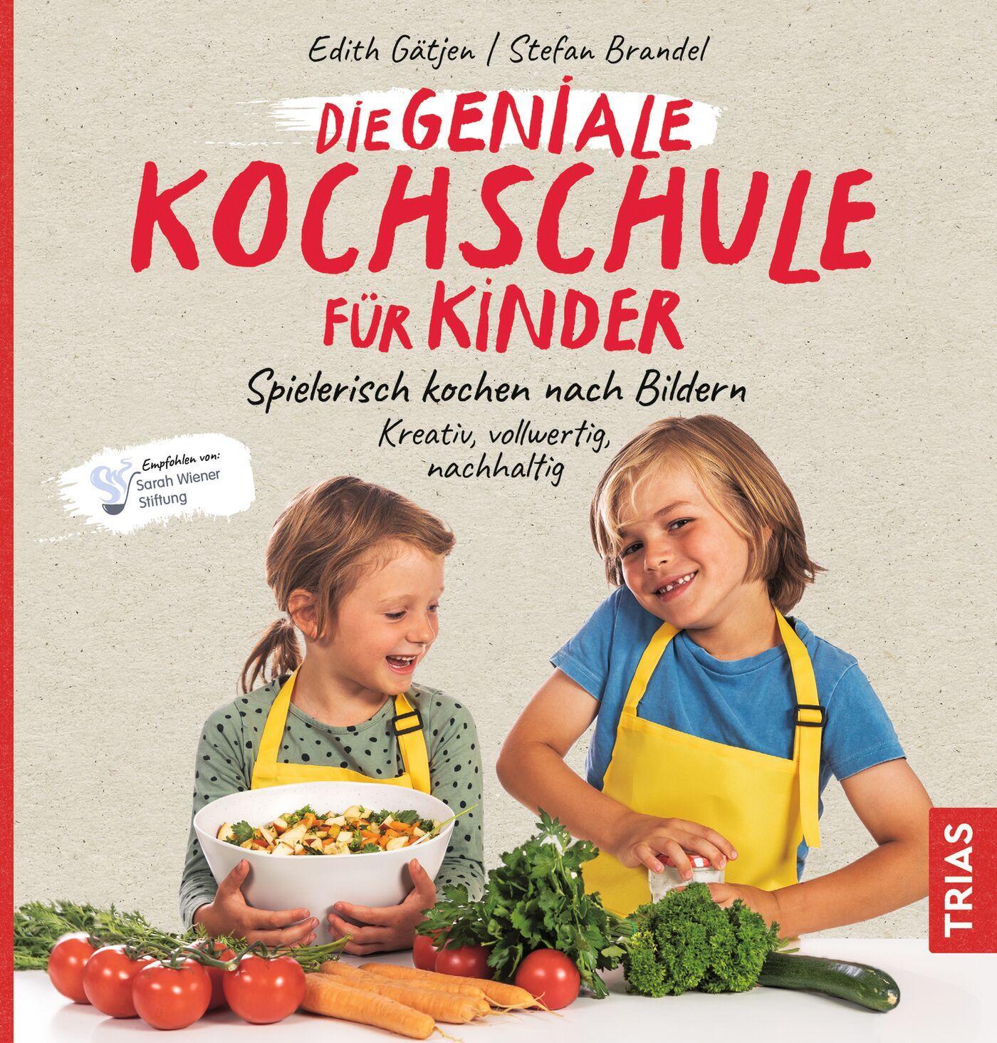 Cover: 9783432112817 | Die geniale Kochschule für Kinder | Edith Gätjen (u. a.) | Taschenbuch
