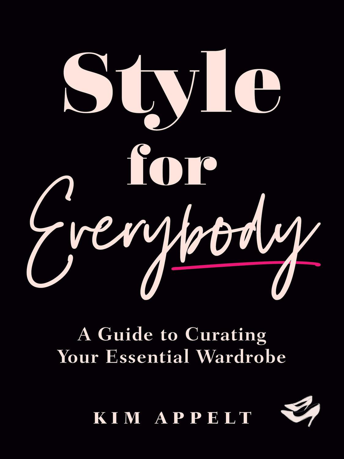 Cover: 9780525612216 | Style for Everybody | A Guide to Curating Your Essential Wardrobe