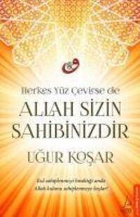 Cover: 9786053111825 | Herkes Yüz Cevirse de Allah Sizin Sahibinizdir | Ugur Kosar | Buch