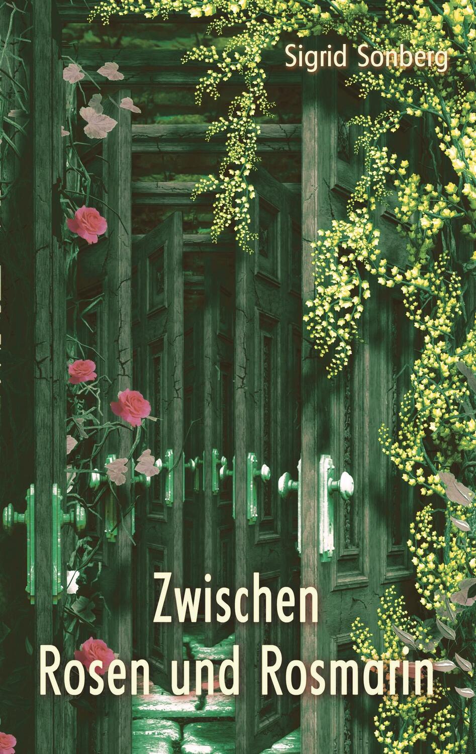 Cover: 9783749498277 | Zwischen Rosen und Rosmarin | Sigrid Sonberg | Taschenbuch | Paperback