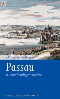 Cover: 9783791725659 | Passau | Kleine Stadtgeschichte | Michael W. Weithmann | Taschenbuch